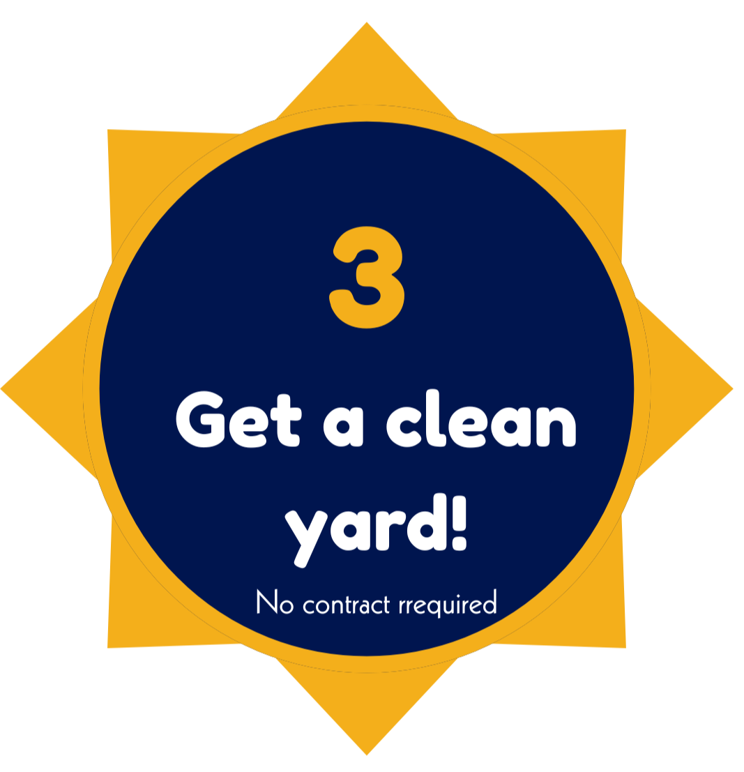 3. Get a clean yard! No contract required.